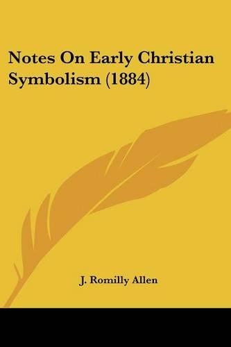 Notes On Early Christian Symbolism (1884)