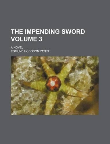 The Impending Sword Volume 3; A Novel
