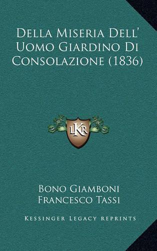 Della Miseria Dell' Uomo Giardino Di Consolazione (1836)