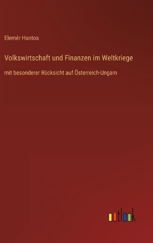 Volkswirtschaft und Finanzen im Weltkriege
