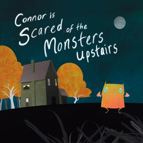 Connor Is Scared Of The Monsters Upstairs