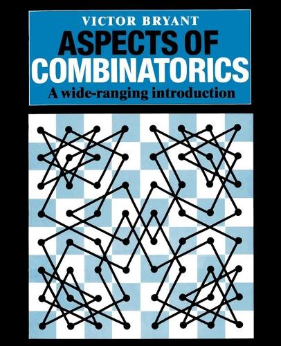 Aspects of Combinatorics: A Wide-ranging Introduction