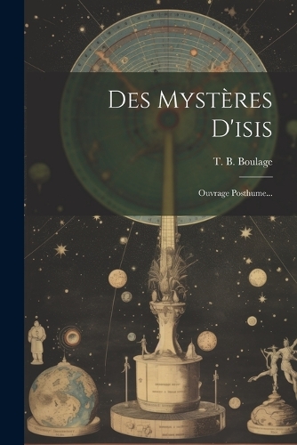 Des Mystères D'isis: Ouvrage Posthume...