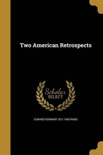 Two American Retrospects