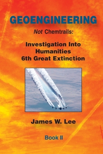 Geoengineering not Chemtrails Book II