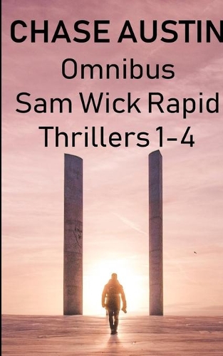 Omnibus Sam Wick Rapid Thrillers 1-4: Wicked Deceit, Wicked Hunter, Wicked Blood, Wicked Storm(1 Sam Wick Universe)