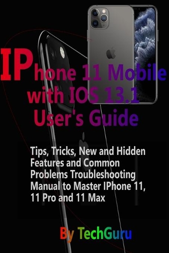 IPhone 11 Mobile with IOS 13.1 User's Guide