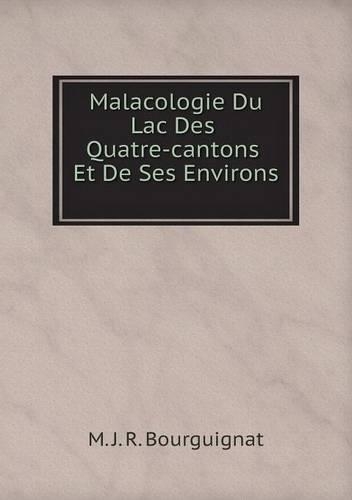 Malacologie Du Lac Des Quatre-cantons Et De Ses Environs