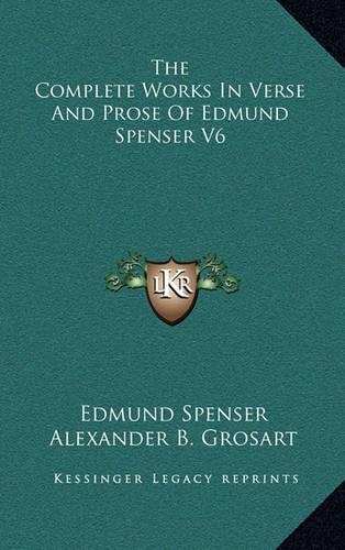 The Complete Works in Verse and Prose of Edmund Spenser V6