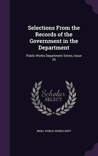 Selections From the Records of the Government in the Department