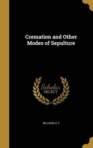 Cremation and Other Modes of Sepulture