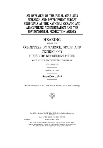 An overview of the fiscal year 2012 research and development budget proposals at the National Oceanic and Atmospheric Administration and the Environmental Protection Agency