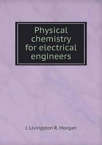 Physical chemistry for electrical engineers