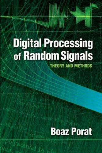 Digital Processing of Random Signals: Theory and Methods(Dover Books on Electrical Engineering)