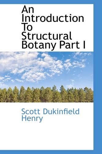 An Introduction to Structural Botany Part I