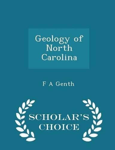 Geology of North Carolina - Scholar's Choice Edition