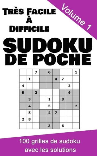 Sudoku de poche: 100 grilles de tous niveaux, volume 1(1 Sudoku de Poche - Tous Niveaux)