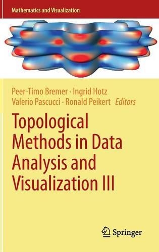 Topological Methods in Data Analysis and Visualization III: Theory, Algorithms, and Applications(Mathematics and Visualization)