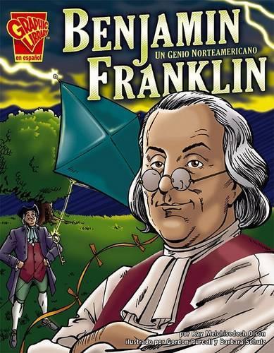 Benjamin Franklin: Un Genio Norteamericano(Biografias Graficas)