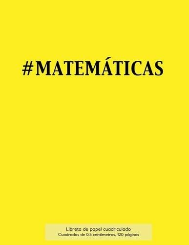 #MATEMÁTICAS Libreta de papel cuadriculado, cuadrados de 0,5 centémetros, 120 páginas