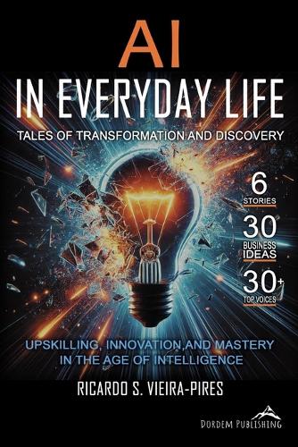 AI in Everyday Life - Tales of Transformation and Discovery