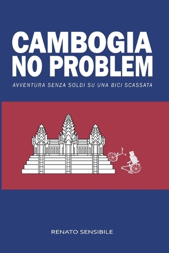 Cambogia no problem: Avventura senza soldi su una bici scassata