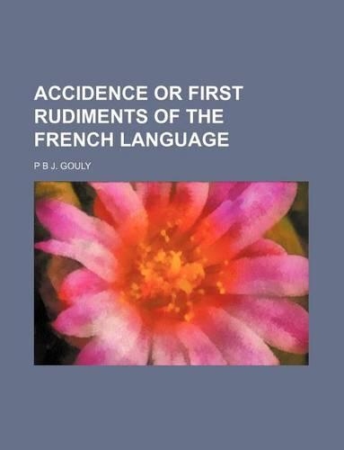 Accidence or First Rudiments of the French Language