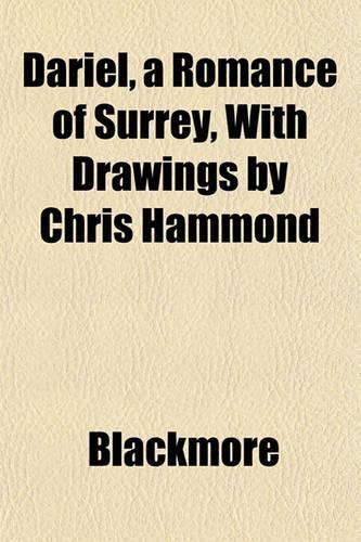 Dariel, a Romance of Surrey, with Drawings by Chris Hammond