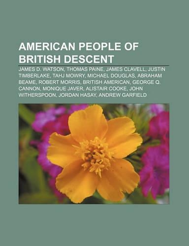 American People of British Descent: James D. Watson, Thomas Paine, James Clavell, Justin Timberlake, Tahj Mowry, Michael Douglas, Abraham Beame