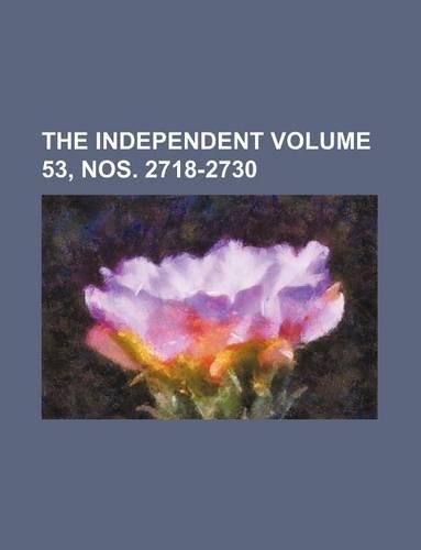 The Independent Volume 53, Nos. 2718-2730