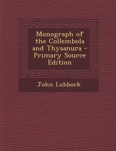 Monograph of the Collembola and Thysanura
