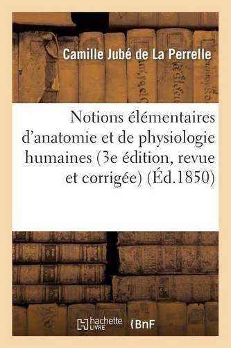 Notions Élémentaires d'Anatomie Et de Physiologie Humaines 3e Édition: (Sciences)
