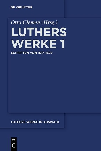 Schriften von 1517–1520: (De Gruyter Texte)