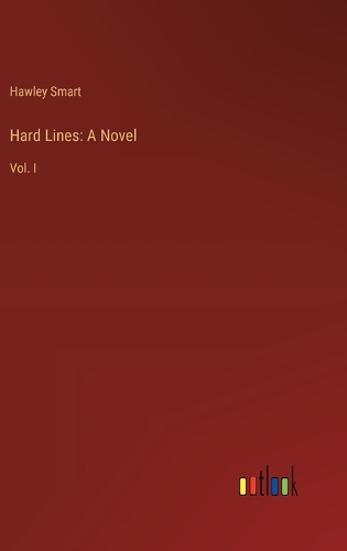 Hard Lines: A Novel: Vol. I