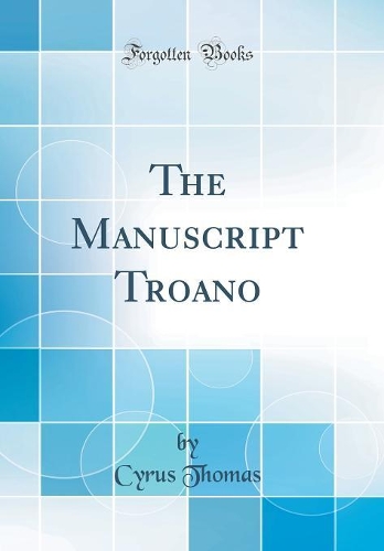 The Manuscript Troano (Classic Reprint)