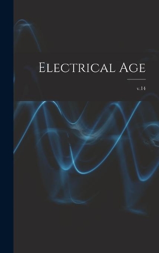 Electrical Age [microform]; v.14