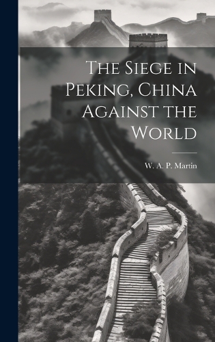 The Siege in Peking, China Against the World