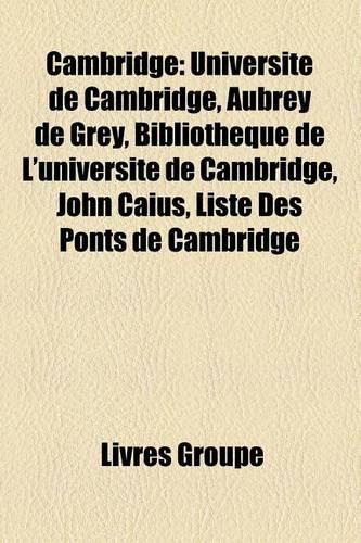 Cambridge: Musee de Cambridge, Naissance a Cambridge, Universite de Cambridge, Andrew Wiles, John Maynard Keynes, Douglas Adams, David Gilmour, the Boat Race, 
