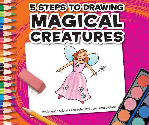 5 Steps to Drawing Magical Creatures: (5 Steps to Drawing)