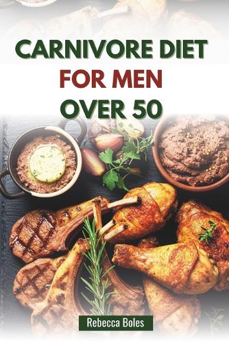 Carnivore Diet for Men Over 50