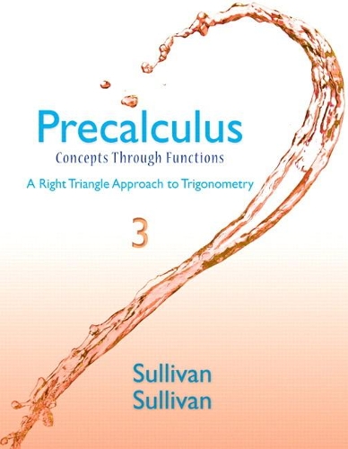 Precalculus: Concepts Through Functions, A Right Triangle Approach to Trigonometry Plus NEW MyLab Math with eText -- Access Card Package(Sullivan & Sullivan Precalculus Titles)