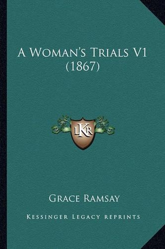 A Woman's Trials V1 (1867)