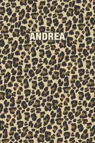 Andrea: Personalized Notebook - Leopard Print (Animal Pattern). Blank College Ruled (Lined) Journal for Notes, Journaling, Diary Writing. Wildlife Theme Des