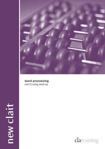 New CLAIT Unit 2 Word Processing Using Word XP: (New CLAIT Series)
