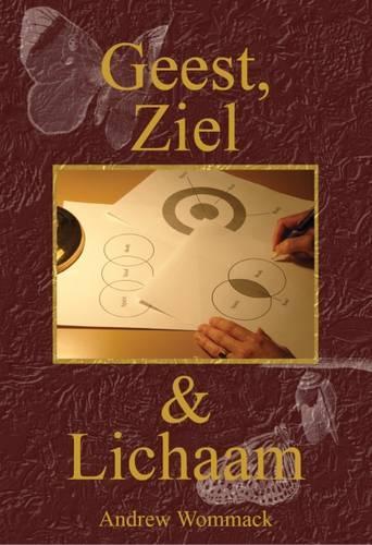 Geest, Ziel & Lichaam: (Spirit, Soul and Body)
