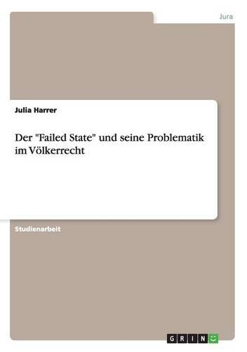 Der Failed State und seine Problematik im Völkerrecht