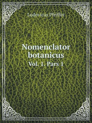 Nomenclator botanicus Vol. 1. Pars 1