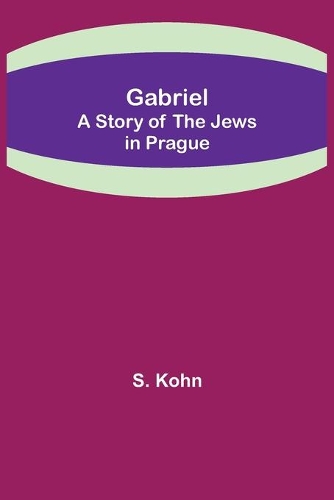 Gabriel: A Story of the Jews in Prague