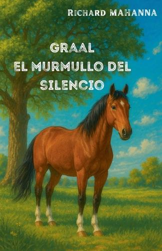 Graal, el Murmullo del silencio