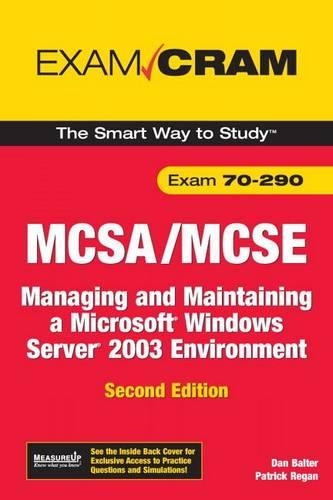 McSa/MCSE 70-290 Exam Cram: Managing and Maintaining a Windows Server 2003 Environment